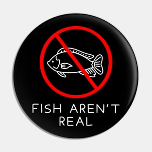 Fish Aren't Real Shirt, Funny Fish Shirt, Fish Meme Shirt, Oddly Specific Shirt, Funny Meme Shirt, Sarcastic Saying Shirt, Parody Shirt Pin