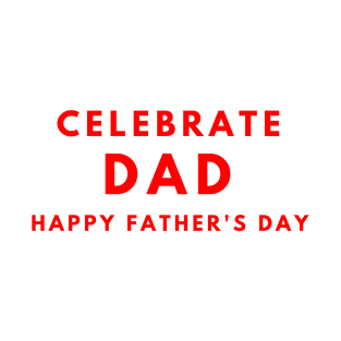 Celebrate All Dads T-Shirt