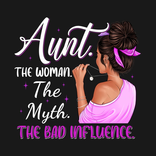 Aunt The Woman The Myth The Bad Influence Vintage Women Shirt by WoowyStore