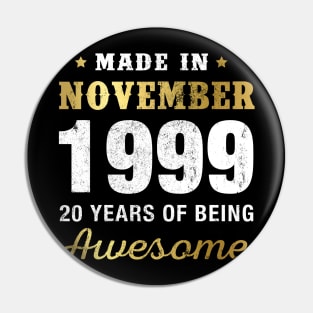 Made in November 1999 20 Years Of Being Awesome Pin