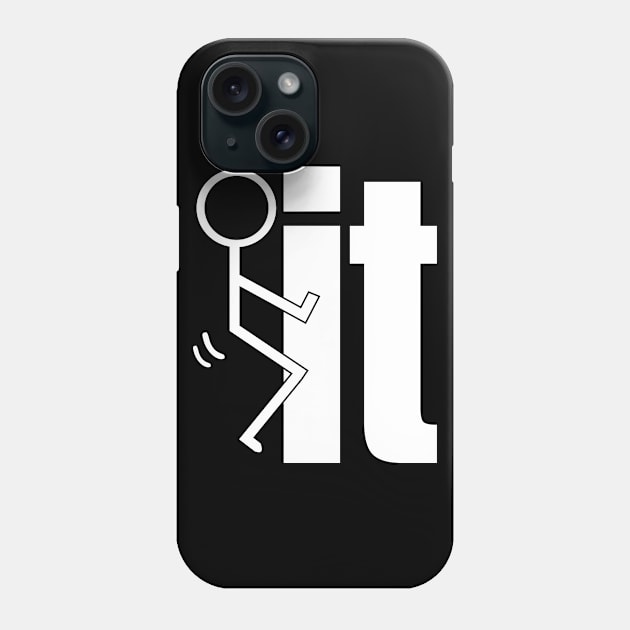 Fuck It Phone Case by Dojaja