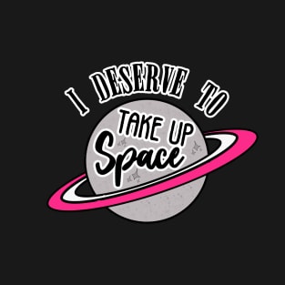 Take Up Space Body Positive T-Shirt