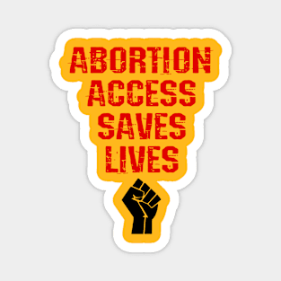 Abortion access saves lives Magnet