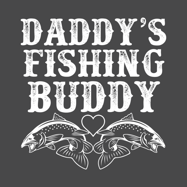 Daddy's fishing buddy by Global Gear