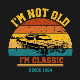 I'm not old - I'm classic T-Shirt