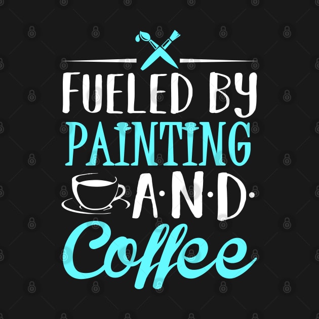 Fueled by Painting and Coffee by KsuAnn