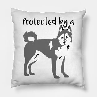 Protected by a Husky Pillow