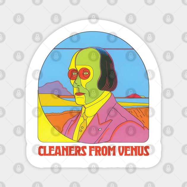 Cleaners From Venus ……… Original Fan Design Magnet by unknown_pleasures