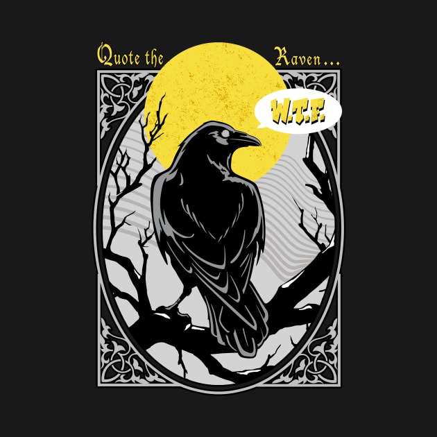 Quote the Raven/ WTF by PalmGallery
