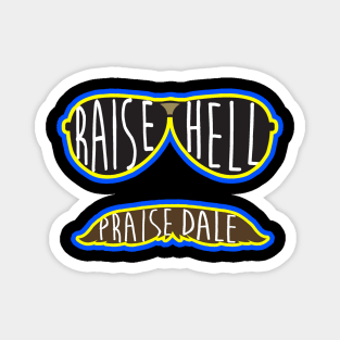 Raise Hell Praise Dale Throwback Magnet