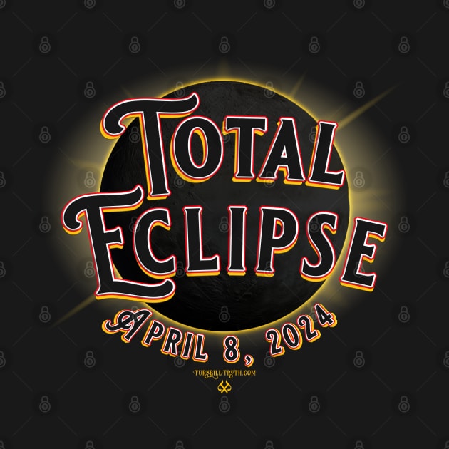 Total Eclipse 2024 by Turnbill Truth Designs