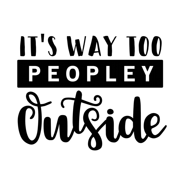 I'ts Way To Peopley Outside by CANVAZSHOP