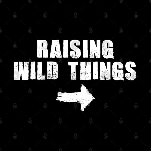 Raising Wild Things by thriftjd