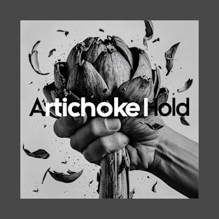 Artichoke Hold T-Shirt