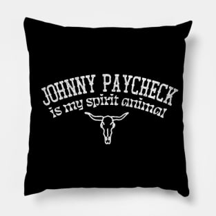 Johnny Paycheck Is My Spirit Animal / Country Music Fan Gift Pillow