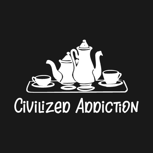 Civilized Addiction by LucyMacDesigns