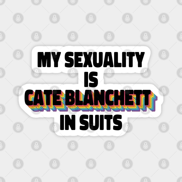 My Sexuality Is Cate Blanchett In Suits Rainbow Magnet by ColoredRatioDesign