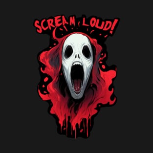 Scream loud !!! T-Shirt