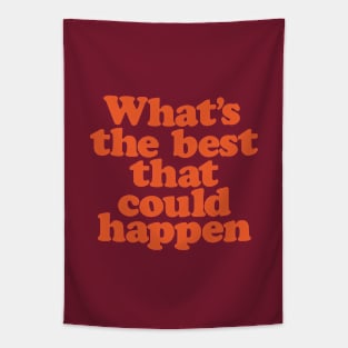 Whats The Best That Could Happen by The Motivated Type Tapestry