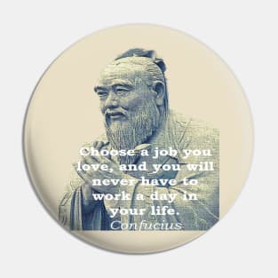 Confucius Choose a Job Pin