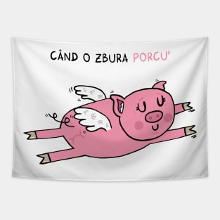 Cand o zbura porcul Tapestry