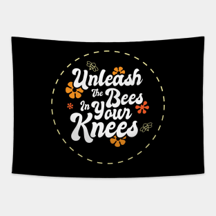 Unleash The Bees In Your Knees Tapestry