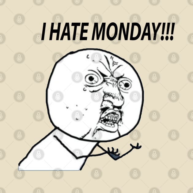 I Hate Monday!!! | Meme Cartoon by daffdyindustries