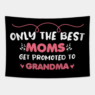 only the best Moms get promoted to Grandma Tapestry