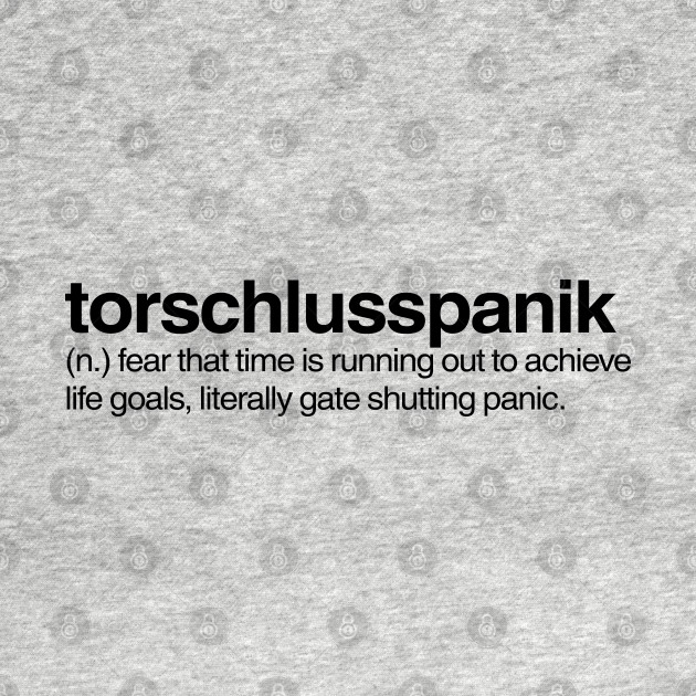 Disover Torschlusspanik - Dictionary Definition - T-Shirt