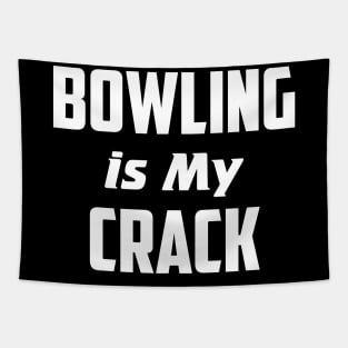 Bowling is my crack Tapestry