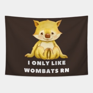 I Only Like Wombats Right Now Tapestry