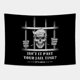 Isn't It Past Your Jail Time ? Tapestry