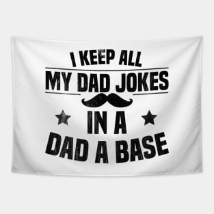 I Keep All My Dad Jokes In A Dad A Base Tapestry