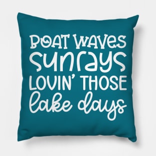 Boat Waves Sunrays Lovin' Those Lake Days Pillow