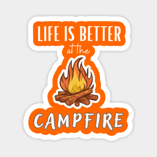 Life Is Better At The Campfire Magnet