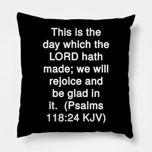 Psalm 118:24 Bible Verse Typography KJV Pillow