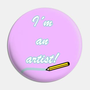 I´m an artist! Pin