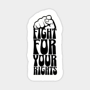 Fight For Your Rights Magnet