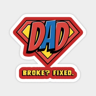 Superhero Dad. Broke? Fixed. Superhero Fan Gift for Dad Magnet