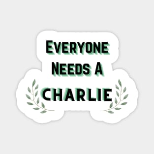 Charlie Name Design Everyone Needs A Charlie Magnet