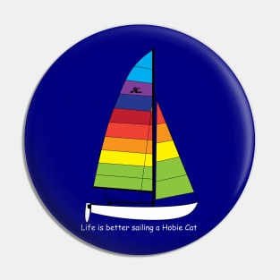 Hobie 16 Catamaran Sailboat - Life is better sailing Pin