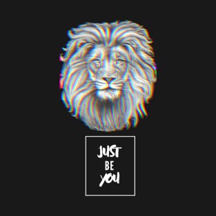 Just Be You! - Lion T-Shirt