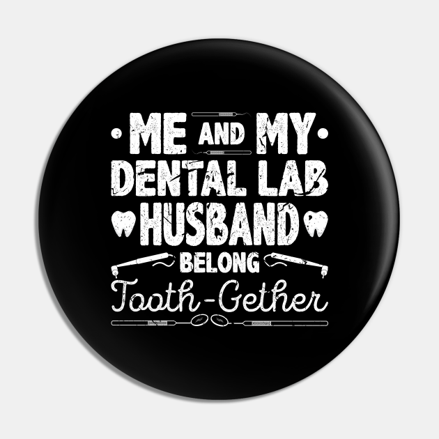 Tooth Gether Funny Dental Lab Technician - Dental Sayings - Pin | TeePublic Tooth Gether Funny Dental Lab Technician - Dental Sayings - Pin | TeePublic