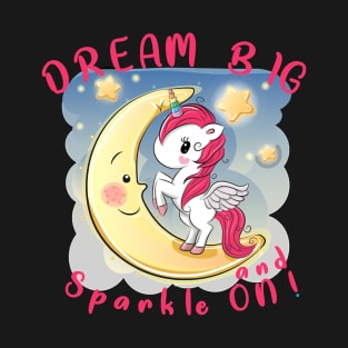 Unicorn Dream Big and Sparkle On Rainbow248 magic T-Shirt