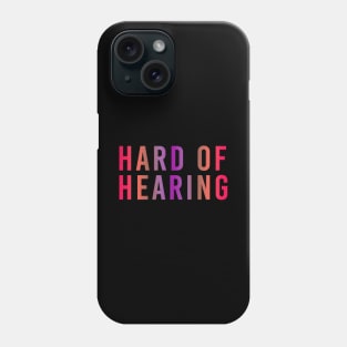 Hard of Hearing Phone Case