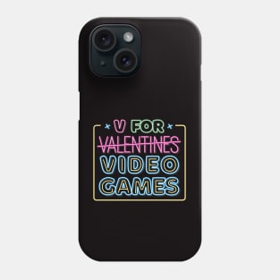 V Is For Video Games Neon Sign Funny Valentines Day Gamer Phone Case