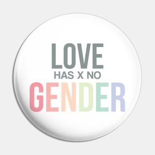 Love has x no GENDER Pin