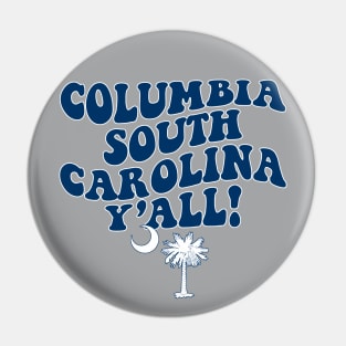 Columbia South Carolina Y'all - SC Flag Cute Southern Saying Pin