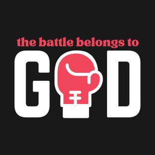 The Battle Belongs to God Christian T-Shirt