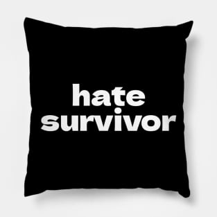 Hate Survivor Pillow